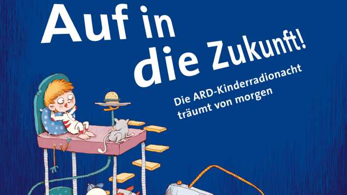 Ausschnitt vom Plakat zur ARD-Kinderradionacht 2020 "Auf in die Zukunft" (Quelle: ARD)
